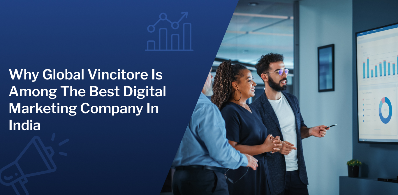 why global vincitore is among the best digital marketing company in india