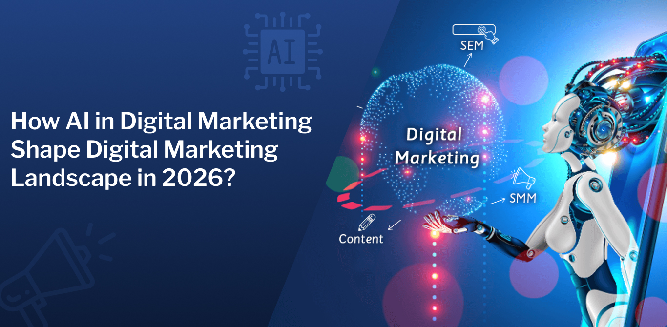 How AI in digital marketing shape digital marketing landscape in 2026?