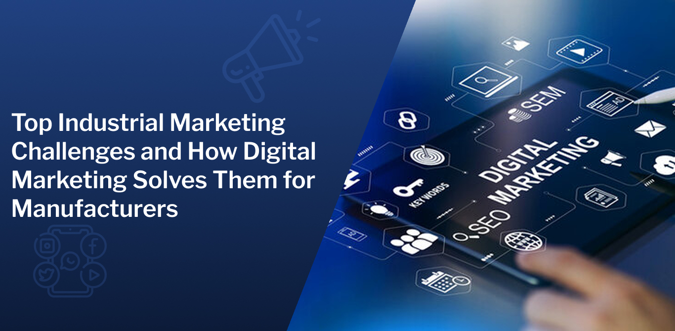 Digital Marketing for Manufacturers: From Challenges to Growth