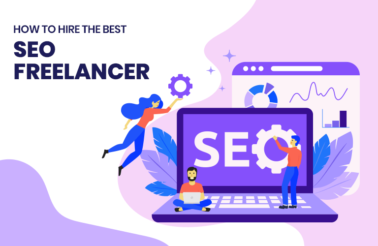 How to Hire the Best SEO Freelancer