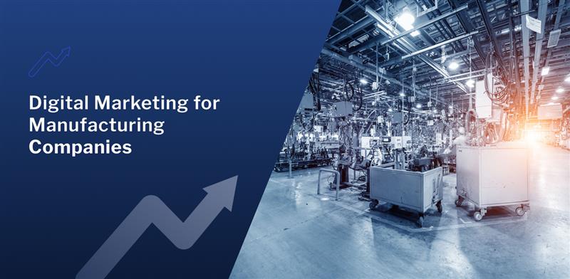 Digital marketing for manufacturing