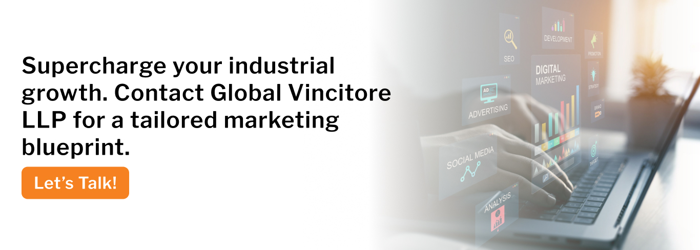 Supercharge your industrial growth. Contact Global Vincitore LLP for a tailored marketing blueprint.