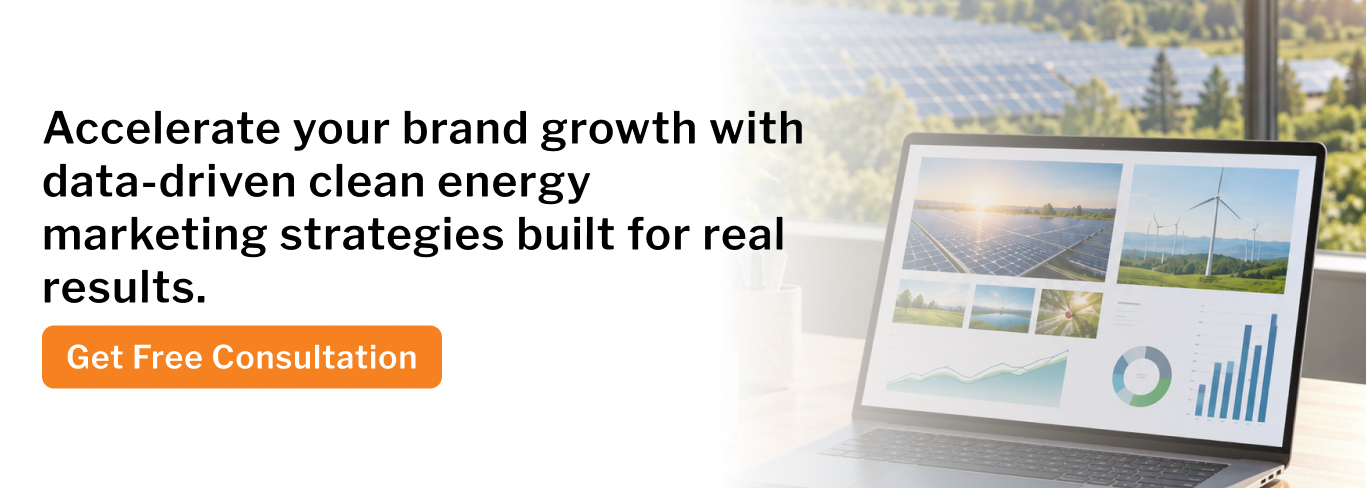 CTA - Accelerate your brand growth with data-driven clean energy marketing strategies built for real results.