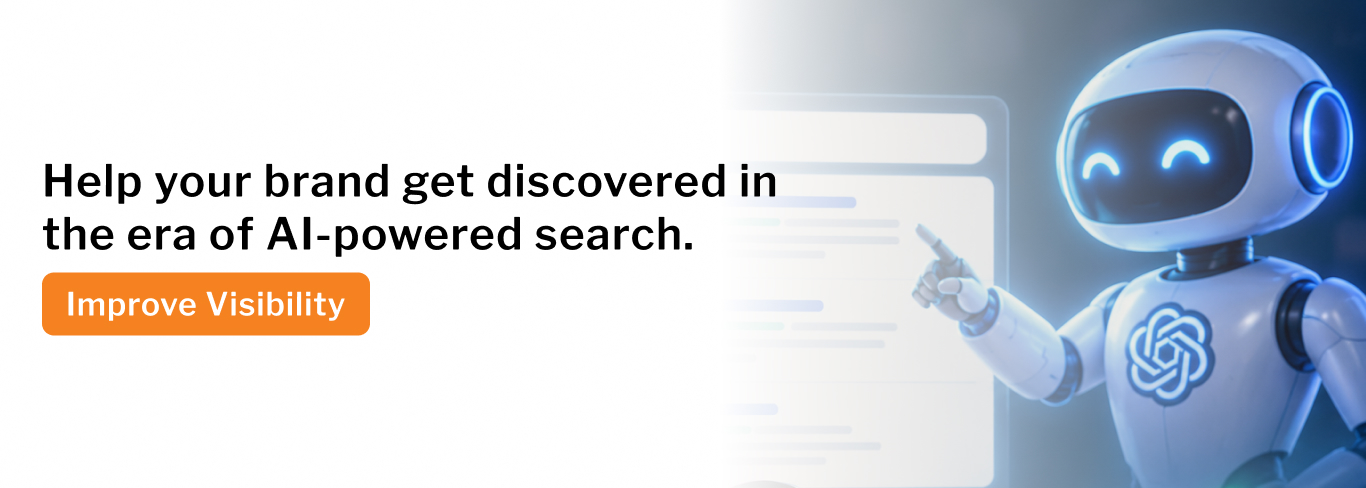 CTA Line_ Help your brand get discovered in the era of AI-powered search.
