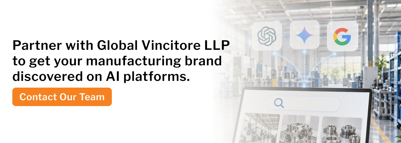CTA - Partner with Global Vincitore LLP to get your manufacturing brand discovered on AI platforms.